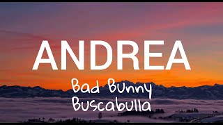 Bad Bunny - Andrea (Letra/Lyrics) (ft. Buscabulla) | Un Verano Sin Ti.