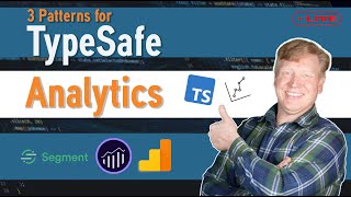 Three Patterns for Type Safe Analytics using Typescript