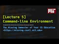 Lecture 5: Command-line Environment (2020)