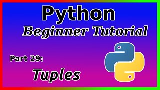 Tuples - Python Tutorial (part 29)