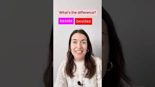 Beside and besides - what’s the difference?