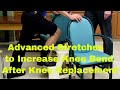 Advanced Stretches To Increase Knee Bend After Knee Replacement