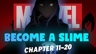 Marvel: Become a slime Chapter 11-20