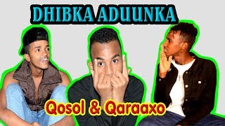 DHIBKA ADUUNKA - MUNIIR - LII CAATO AND LAKI BAWY - Qosol Iyo Qaraaxo