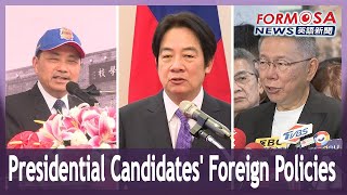 Analysts discuss the foreign, cross-strait policies of the main presidential candidates