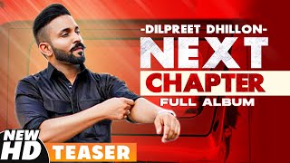 Dilpreet Dhillon | Next Chapter (INTRO) | Narinder Batth | Desi Crew | Amrit Maan | New Teasers 2021