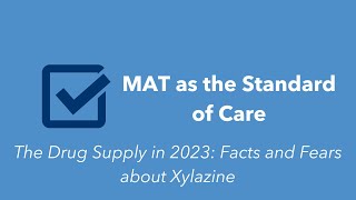 The Drug Supply in 2023: Facts and Fears about Xylazine and Fentanyl