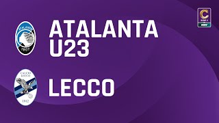 Atalanta U23 - Lecco 5-2 | Gli Highlights