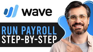 Wave Payroll Tutorial | How to Run Payroll Step-By-Step 2026