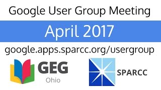 April 2017 Google User Group Meeting