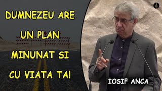 Iosif Anca - Dumnezeu are un plan minunat si cu viata ta! - Romani 8:28-32 | PREDICA