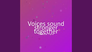 Voices sound stronger together