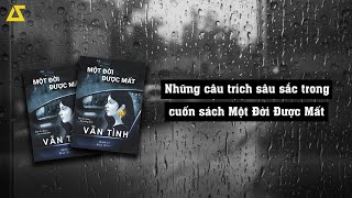 [TRÍCH DẪN HAY] Những câu trích sâu sắc trong cuốn sách Một Đời Được Mất | Vãn Tình