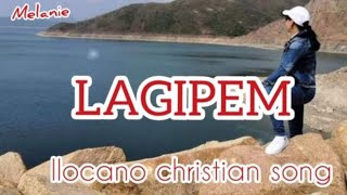 LAGIPEM (Ilocano Christian Song with lyrics)