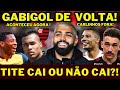 BOMBA AGORA! TARDE AGITADA! GABIGOL ESTÁ DE VOLTA! TITE CAI OU NÃO CAI! ÚLTIMAS NOTÍCIAS DO FLAMENGO