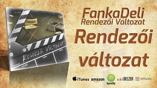 FankaDeli - Rendezői változat (2007)