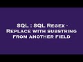 SQL : SQL Regex - Replace with substring from another field