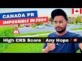 Canada PR almost “Impossible” in 2024 ? 🇨🇦