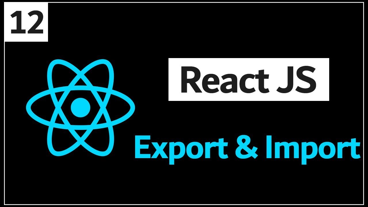 12 - ( React Js Tutorial ) Export & Import & Export Default - YouTube