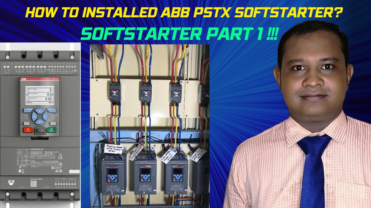 How To Installed Abb Pstx Softstarter Softstarter Part 1 Youtube