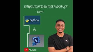 How to code with python and design with photoshop.