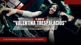 El caso de Valentina Trespalacios | Criminalista Nocturno