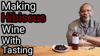Making Hibiscus Wine Complete