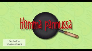 Homma pannussa - Ruokaisa kasvispannu