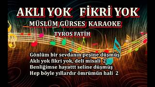 AKLI YOK  FİKRİ YOK - Karaoke MÜSLÜM GÜRSES