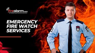 Firealarm.com - Emergency Fire Watch Services (What Is Fire Watch?)