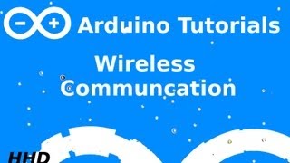 Arduino Tutorial #12: Wireless Communication