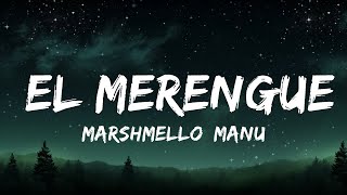 Marshmello, Manuel Turizo - El Merengue (Letra/Lyrics) |15min Top Version