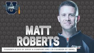 MELT U Speaker Series Ep. 88: Matt Roberts Founder \u0026 CEO of Drive \u0026 Company and Co-Founder of SANIL