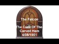 The Falcon Old Time Radio Show The Case Of The Carved Ham Old-Time Radio otr