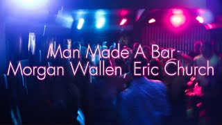 Morgan Wallen- Man Made A Bar feat. Eric Church (Lyrics)