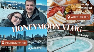 Our Dream Honeymoon! | WHISTLER \u0026 VANCOUVER, B.C. TRAVEL VLOG