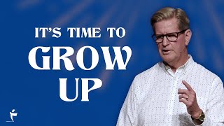 It's Time To Grow Up | 1 Peter 2:1-3 | Pastor John Miller