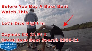 Before You Buy a Bass Boat Watch This   Great Bass Boat Search 2020 21 Video 9 Caymas CX21 Pt 2