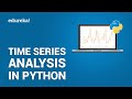 Time Series Analysis in Python | Time Series Forecasting | Data Science with Python | Edureka