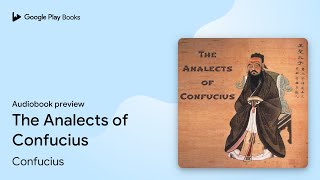 The Analects of Confucius by Confucius · Audiobook preview