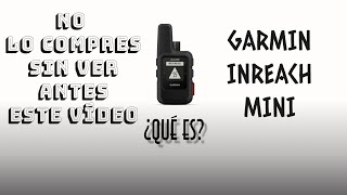 Garmin INREACH MINI / Qué es. UNBOXING. Tarifas. Seguimiento. Mensajes. SOS