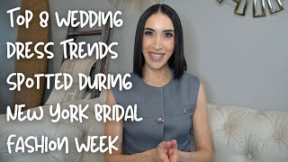 Top 8 Wedding Dress Trends Spotted at New York Bridal Fashion Week (Fall/Winter 2025 Collections)