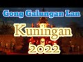 GONG GALUNGAN AND KUNINGAN 2022