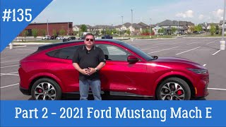 Episode 135 - Part 2 - 2021 Ford Mustang Mach E Review!