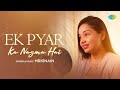 Ek Pyar Ka Nagma Hai | Mrignain | Cover Song | Shor