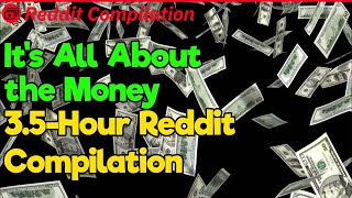 It's All About the Money (Reddit Compilation)