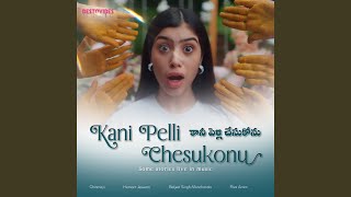 Kani Pelli Chesukonu