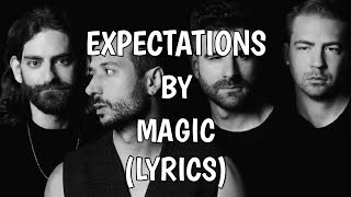 EXPECTATIONS BY MAGIC (LYRICS)🎶