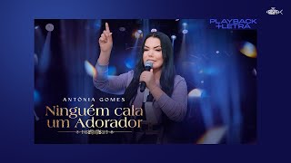 Antônia Gomes - Ninguém Cala Um Adorador Playback Com Letra