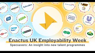 Specsavers: An insight into new talent programmes | Enactus UK | Employability Week 22